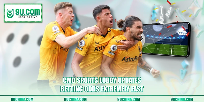 CMD Sports lobby updates betting odds extremely fast