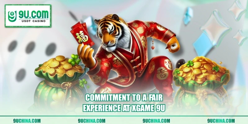 Commitment to a fair experience at Xgame 9U