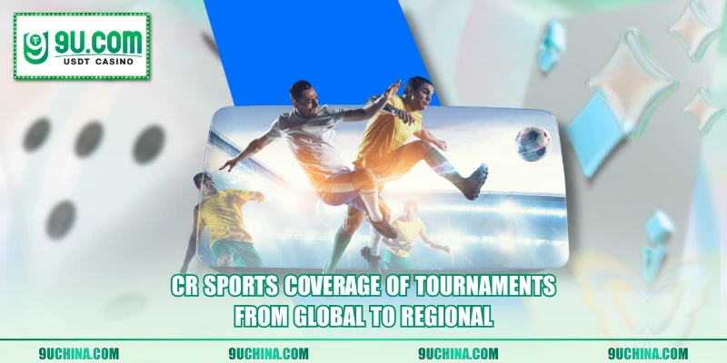 CR Sports coverage of tournaments from global to regional