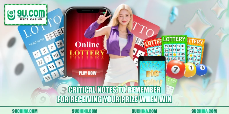 Critical notes to remember for receiving your prize when win