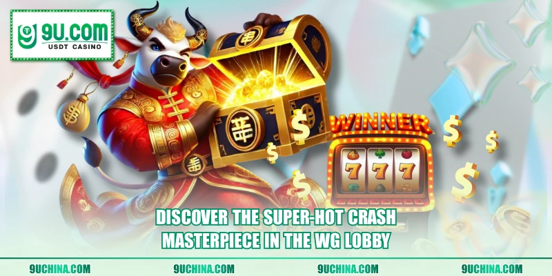 Discover the super-hot Crash masterpiece in the WG lobby