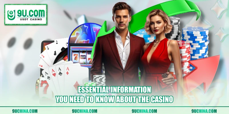 Essential information you need to know about the Casino