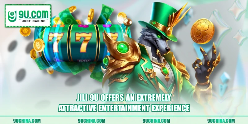 JILI 9U offers an extremely attractive entertainment experience