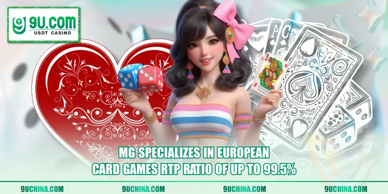 MG specializes in European Card Games RTP ratio of up to 99.5%