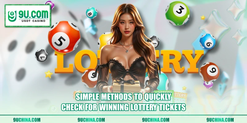 Simple methods to quickly check for winning lottery tickets