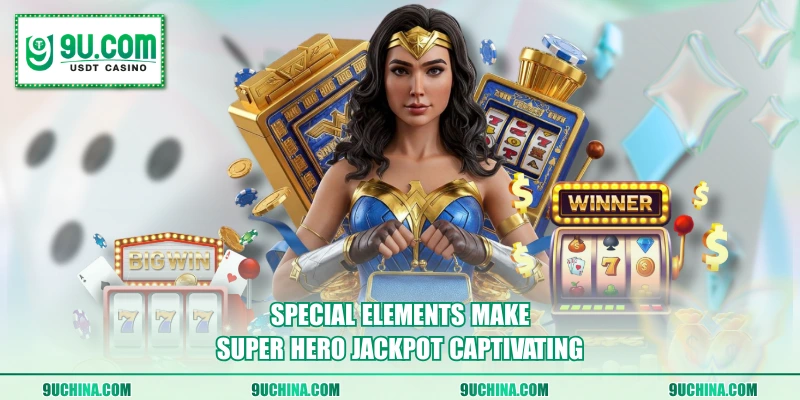 Special elements make Super Hero Jackpot captivating