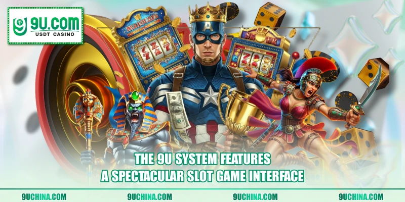 The 9U system features a spectacular slot game interface