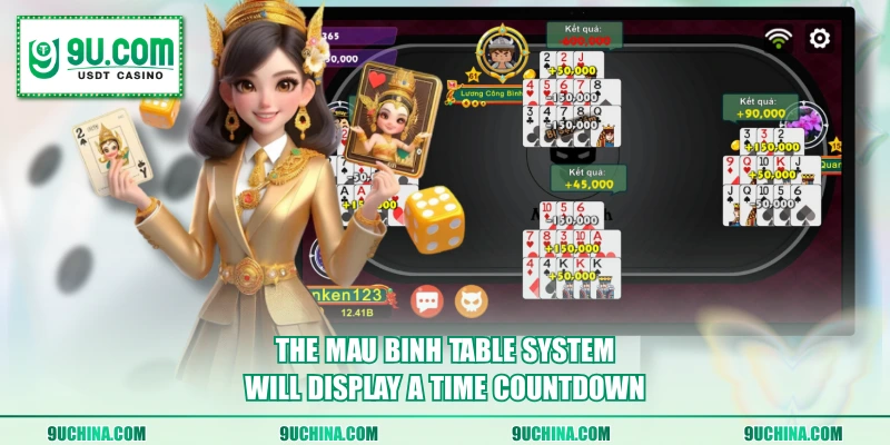 The Mau Binh table system will display a time countdown