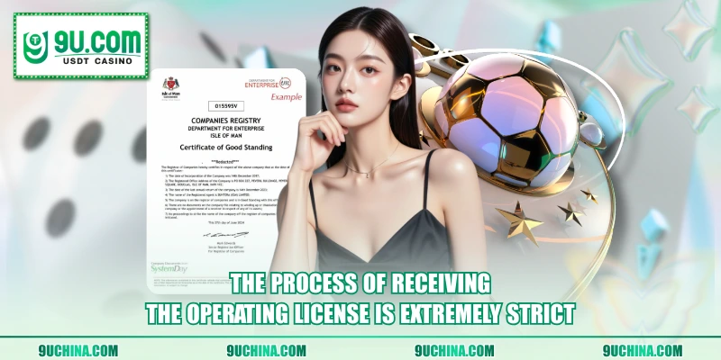 The process of receiving the operating license is extremely strict