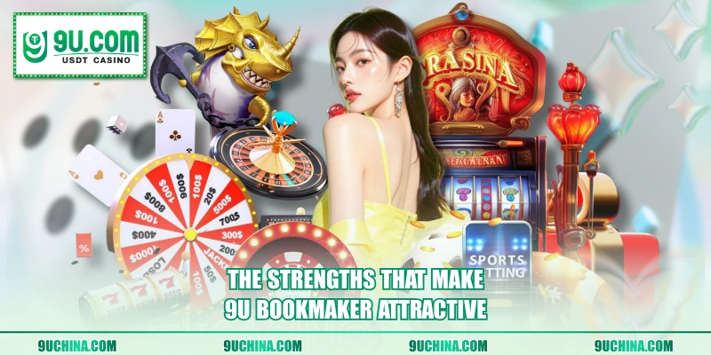 The strengths that make 9U bookmaker attractive